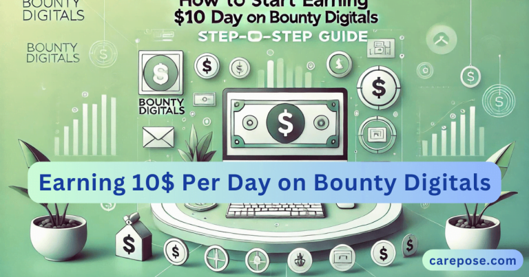 CarePose--How to Start Earning 10$ Per Day on Bounty Digitals Step-by-Step Guide--Blog-img_1